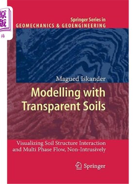 海外直订Modelling with Transparent Soils: Visualizing Soil Structure Interaction and Mul 透明土壤建模:可视化土壤结