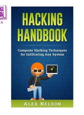 海外直订Hacking Handbook: Computer Hacking Techniques for Infiltrating Any System 黑客手册：渗透任何系统的计算机黑
