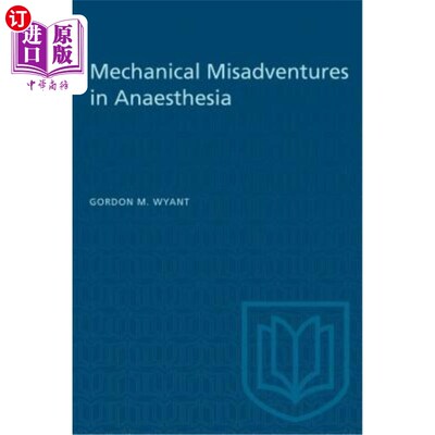 海外直订医药图书Mechanical Misadventures in Anaesthesia 麻醉中的机械事故