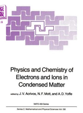 海外直订Physics and Chemistry of Electrons and Ions in Condensed Matter 凝聚态物质中电子和离子的物理和化学