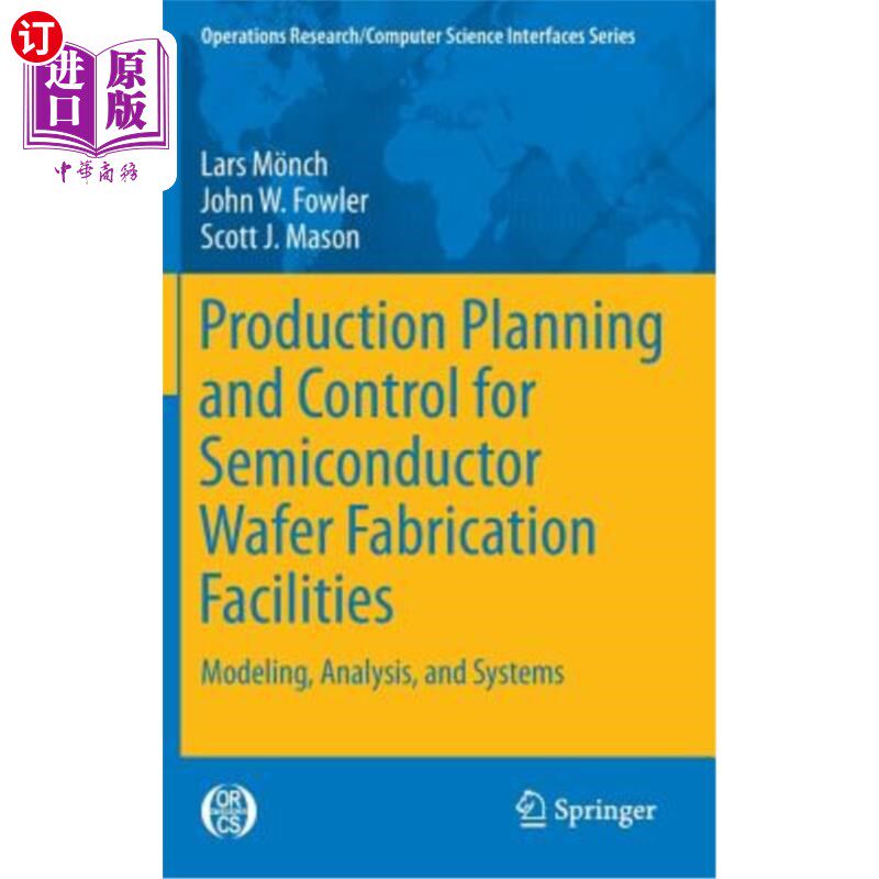 海外直订Production Planning and Control for Semiconductor Wafer Fabrication Facilities:  半导体晶圆制造设备的生产计