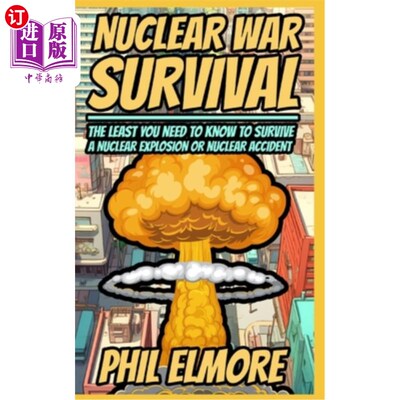 海外直订Nuclear War Survival: The Least You Need to Know to Survive a Nuclear Explosion  核战争生存：在核爆炸或核事
