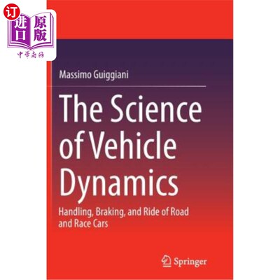 海外直订The Science of Vehicle Dynamics: Handling, Braking, and Ride of Road and Race Ca 车辆动力学科学:道路和赛车