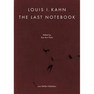 Louis I. Kahn: The Last Notebook 进口艺术 路易斯康：最后的手稿【中商原版】