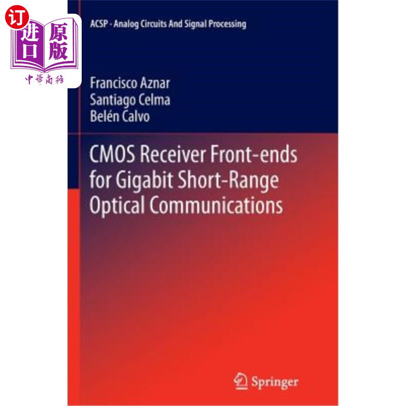 海外直订CMOS Receiver Front-Ends for Gigabit Short-Range Optical Communications CMOS接收器前端千兆短程光通信