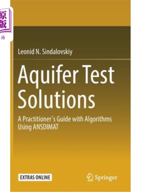 海外直订Aquifer Test Solutions: A Practitioner's Guide with Algorithms Using Ansdimat 含水层测试解决方案:使用ansdia