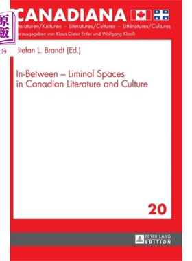 海外直订In-Between - Liminal Spaces in Canadian Literatu... 中间——加拿大文学与文化中的阈限空间