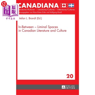 海外直订In-Between - Liminal Spaces in Canadian Literatu... 中间——加拿大文学与文化中的阈限空间