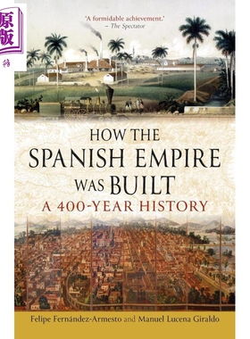 西班牙帝国是如何建立的 400年历史 英文原版 How the Spanish Empire Was Built Felipe Fernandez Armesto【中商原版】