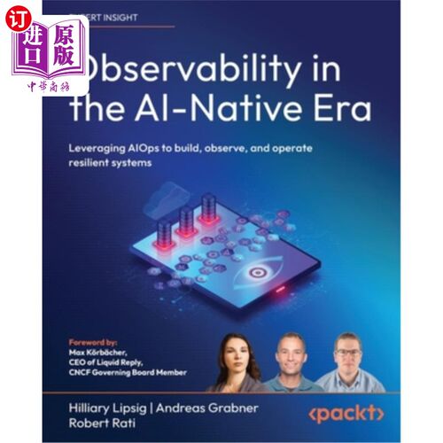 海外直订Observability in the AI-Native Era: Leveraging AIOps to build, observe, and oper ai原生时代的可观察性：利用