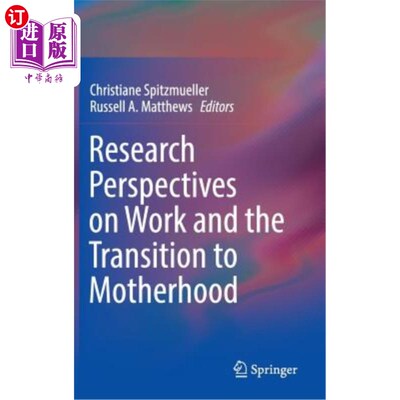 海外直订Research Perspectives on Work and the Transition to Motherhood 工作与向母亲转变的研究视角