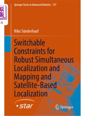 海外直订Switchable Constraints for Robust Simultaneous Localization and Mapping and Sate 鲁棒同步定位与映射的可切换