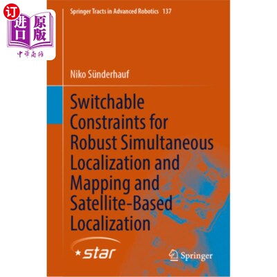 海外直订Switchable Constraints for Robust Simultaneous Localization and Mapping and Sate 鲁棒同步定位与映射的可切换