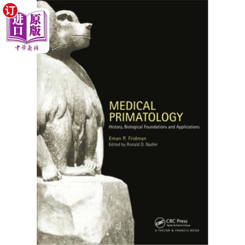 海外直订医药图书Medical Primatology: History, Biological Foundations and Applications 医学灵长类学:历史,生物学基础