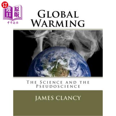 海外直订Global Warming: The Science and the Pseudoscience 全球变暖：科学与伪科学