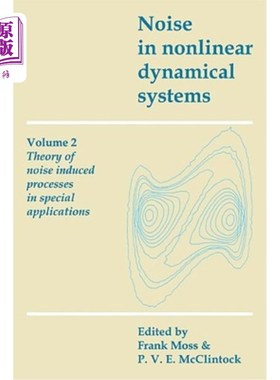 海外直订Noise in Nonlinear Dynamical Systems: Volume 2, Theory of Noise Induced Processe 非线性动力系统中的噪声:卷2