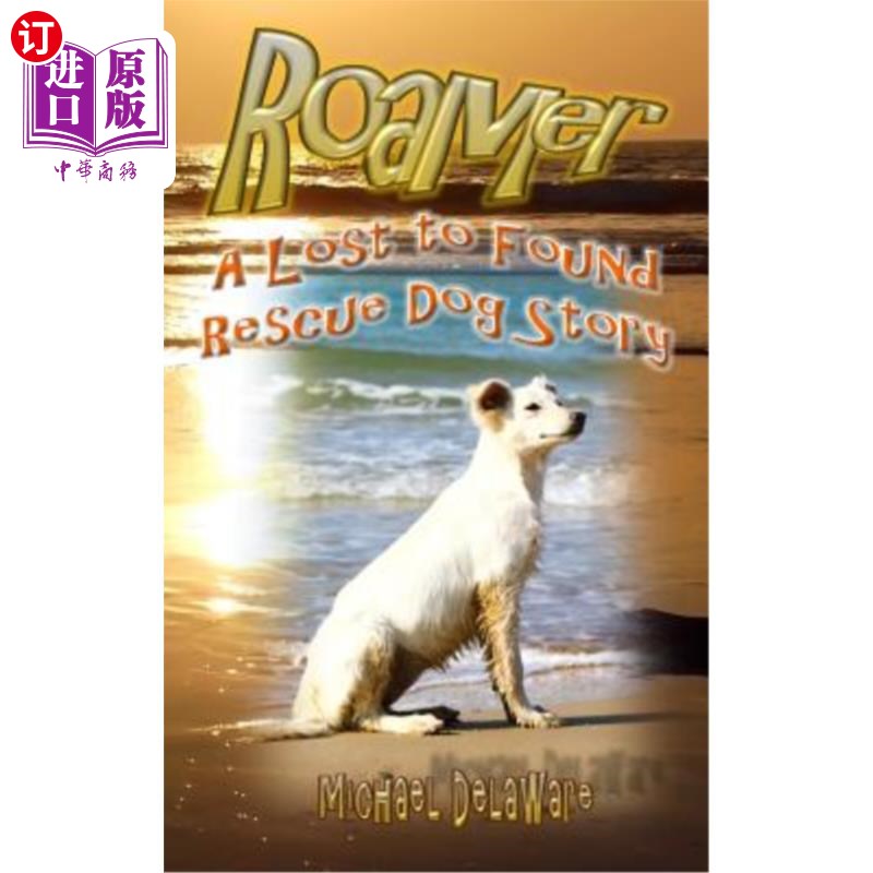 海外直订Roamer: A Lost to Found Rescue Dog Story 流浪狗:一个失而复得的救援狗的故事