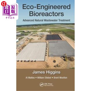 Advanced 高级天然废水处理 海外直订Eco Bioreactors Treatment 生态工程生物反应器 Wastewater Engineered Natural