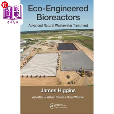 海外直订Eco-Engineered Bioreactors: Advanced Natural Wastewater Treatment 生态工程生物反应器:高级天然废水处理