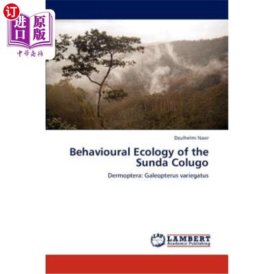 海外直订Behavioural Ecology of the Sunda Colugo Sunda Colugo的行为生态学