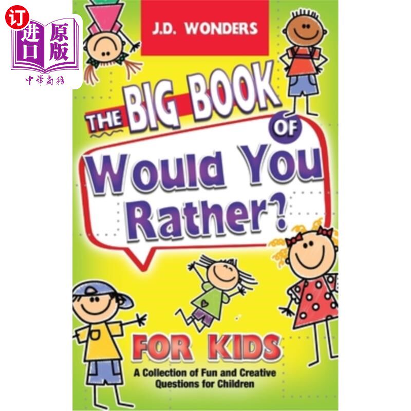 海外直订The Big Book Of Would You Rather For Kids: A Collection Of Fun And Creative Ques 《你更愿意给孩子们吗:给孩