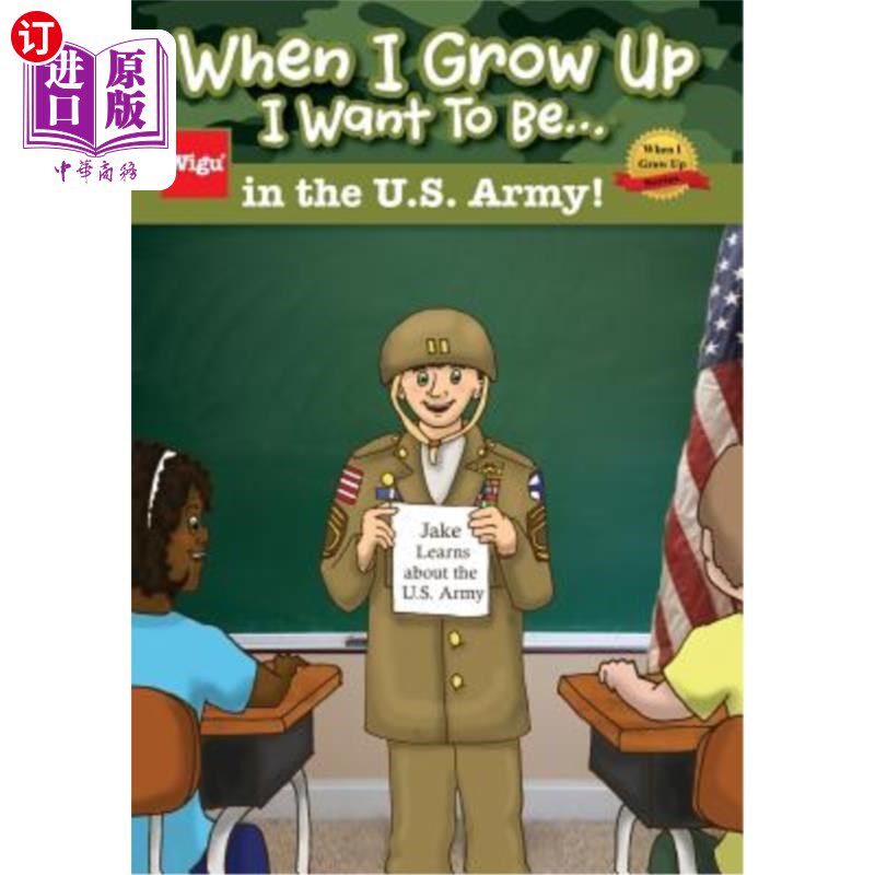 海外直订When I Grow Up I Want To Be...in the U.S. Army!: Jake Learns about the U.S. Army 当我长大了，我想成为……在