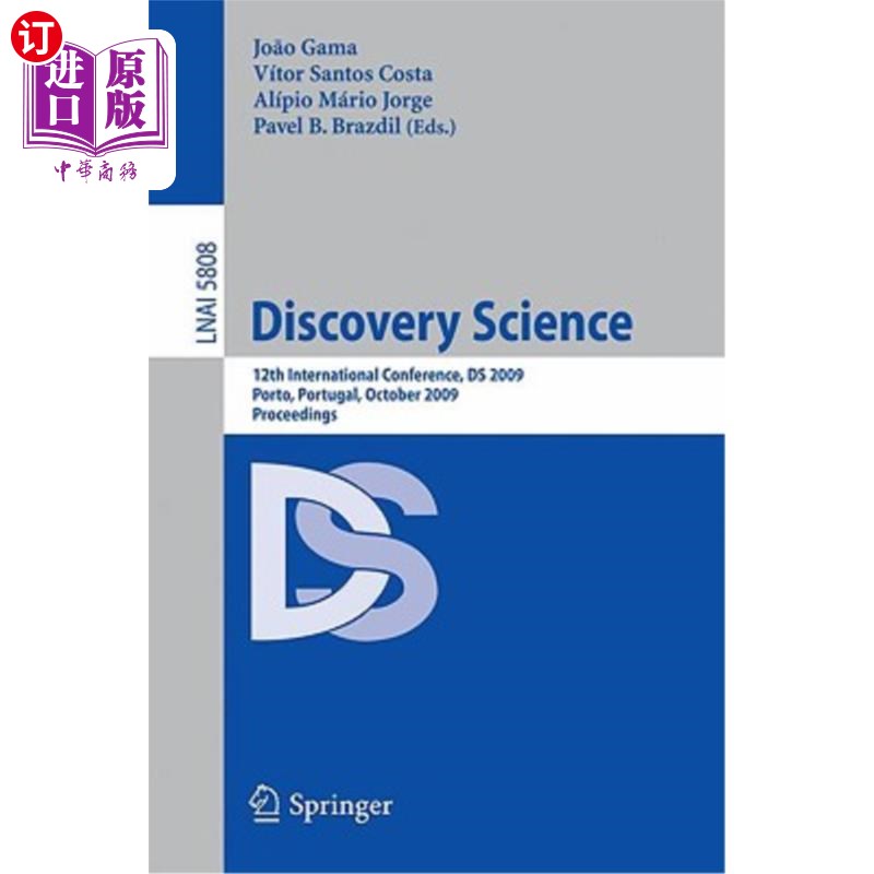 海外直订Discovery Science: 12th International Conference, DS 2009, Porto, Portugal, Octo 发现科学：第12届国际会议，