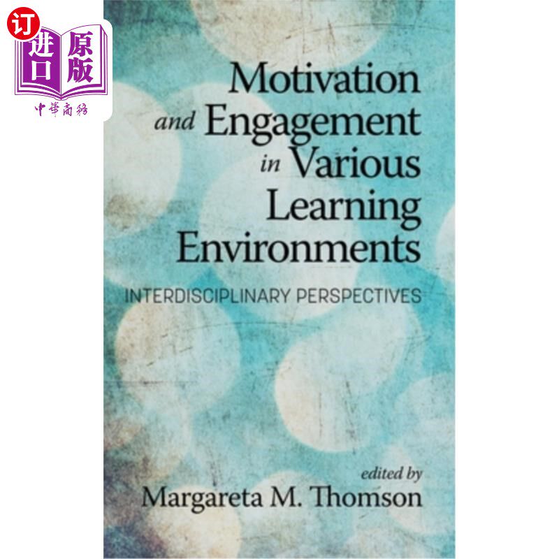 海外直订Motivation and Engagement in Various Learning Environments: Interdisciplinary Pe 不同学习环境中的动机与参与