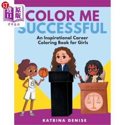 海外直订Color Me Successful: An Inspirational Career Coloring Book for Girls 《给我涂上成功的颜色：一本鼓舞人心的女