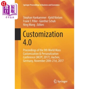 海外直订Customization 4.0: Proceedings of the 9th World Mass Customization & Personaliza 定制4.0:第九届世界大规模定