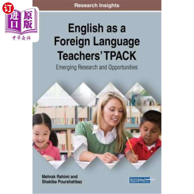 海外直订English as a Foreign Language Teachers' TPACK: Emerging Research and Opportuniti 英语作为外语教师的TPack：