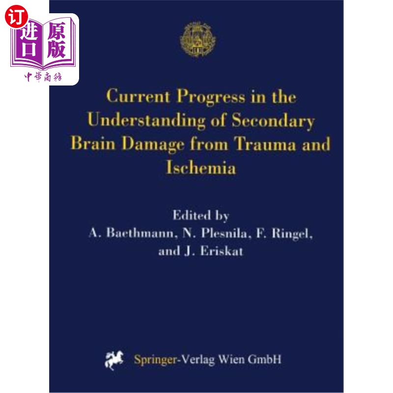 海外直订医药图书Current Progress in the Understanding of Secondary Brain Damage from Trauma and  创伤和缺血继发性脑