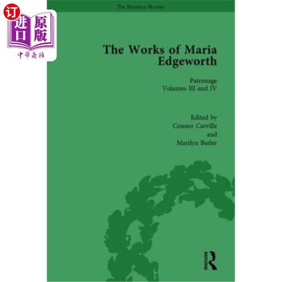 海外直订The Works of Maria Edgeworth, Part I Vol 7: Volume 7. Patronage Volumes III & IV 玛丽亚·埃奇沃斯的作品，第7