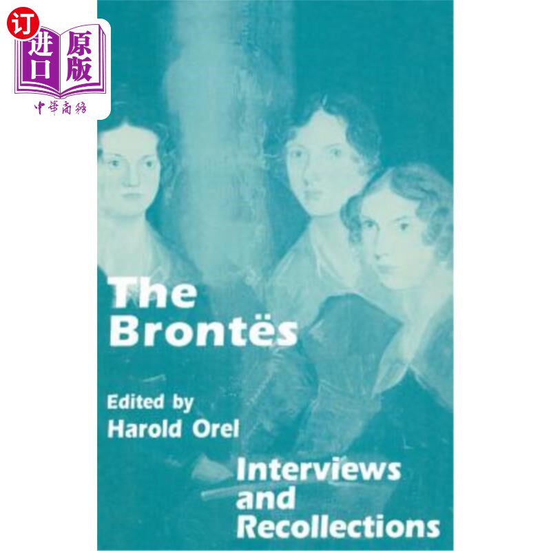 海外直订The Brontes: Interviews and Recollections 《勃朗特家族:访谈与回忆