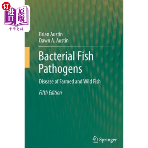 海外直订Bacterial Fish Pathogens: Disease of Farmed and Wild Fish 细菌性鱼类病原体：养殖和野生鱼类的疾病