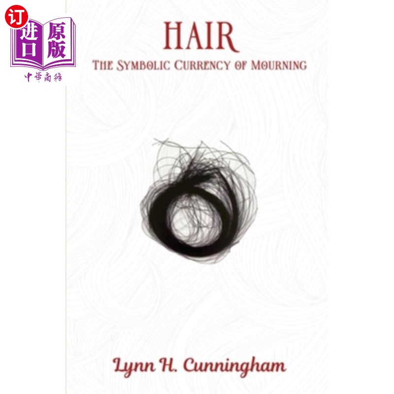 海外直订医药图书Hair: The Symbolic Currency of Mourning 头发:哀悼的象征性货币