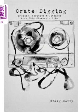 海外直订Crate Digging: B-Sides, Rarities & Outtakes from This Cinematic Life 板条箱挖掘:从这个电影生活的b面，稀罕物