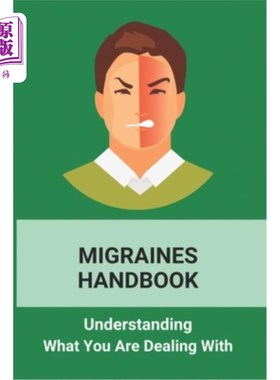 海外直订医药图书Migraines Handbook: Understanding What You Are Dealing With: Migraine Treatments 偏头痛手册：了解你