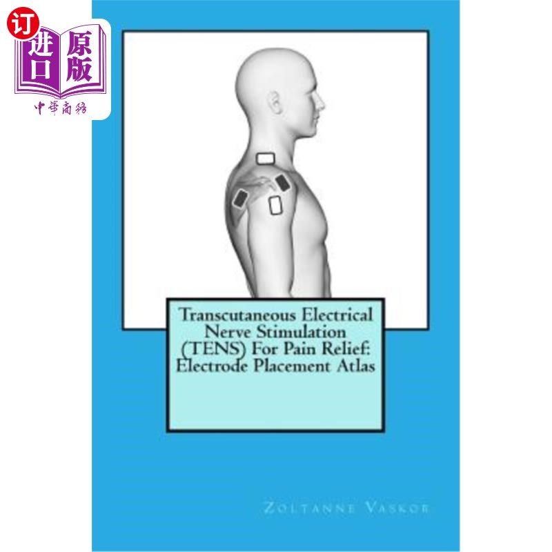海外直订医药图书Transcutaneous Electrical Nerve Stimulation (TENS) For Pain Relief: Electrode Pl 经皮神经电刺激(TE