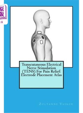 海外直订医药图书Transcutaneous Electrical Nerve Stimulation (TENS) For Pain Relief: Electrode Pl 经皮神经电刺激（TE