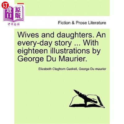 海外直订Wives and Daughters. an Every-Day Story ... with Eighteen Illustrations by Georg 妻子和女儿。每日故事…乔治