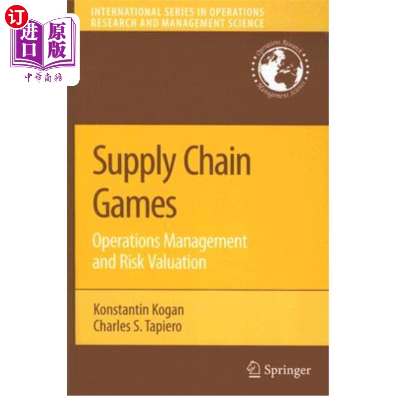 海外直订Supply Chain Games: Operations Management and Risk Valuation 供应链博弈:运营管理与风险评估
