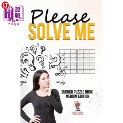 海外直订Please Solve Me: Sudoku Puzzle Book Medium Edition 请帮我解答：数独益智书中版