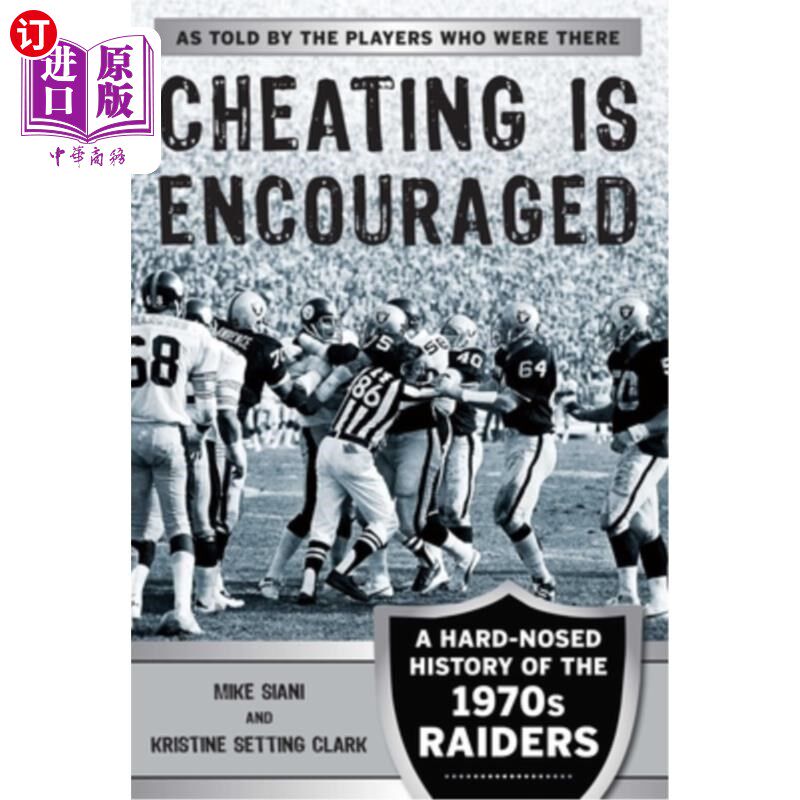 海外直订Cheating Is Encouraged: A Hard-Nosed History of the 1970s Raiders 鼓励作弊：20世纪70年代突袭队的冷酷历史