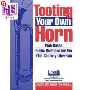 Web Relations Your Horn Librarian 面向21世纪图书馆 海外直订Tooting Century Based Own the for Public 自吹自擂 21st