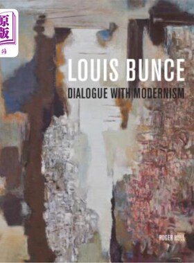 海外直订Louis Bunce: Dialogue with Modernism 路易斯·邦斯:与现代主义对话