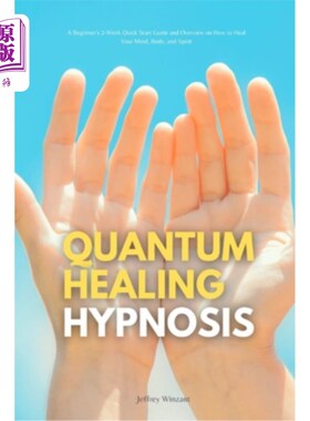 海外直订医药图书Quantum Healing Hypnosis: A Beginner's 2-Week Quick Start Guide and Overview on  量子治疗催眠：一个