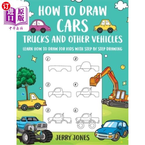 海外直订How to Draw Cars, Trucks, and other Vehicles: Learn How to Draw for Kids with St 如何绘制汽车，卡车和其他车
