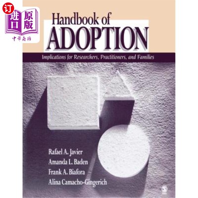 海外直订Handbook of Adoption: Implications for Researchers, Practitioners, and Families 收养手册：对研究人员、从业者和家