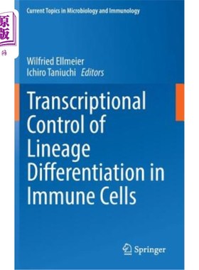 海外直订医药图书Transcriptional Control of Lineage Differentiation in Immune Cells 免疫细胞谱系分化的转录控制